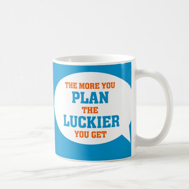 Mug Gestion des projets drôle disant le plan chanceux (Droite)