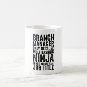Mug Gestionnaire De Branche Uniquement Parce Que Le Mu