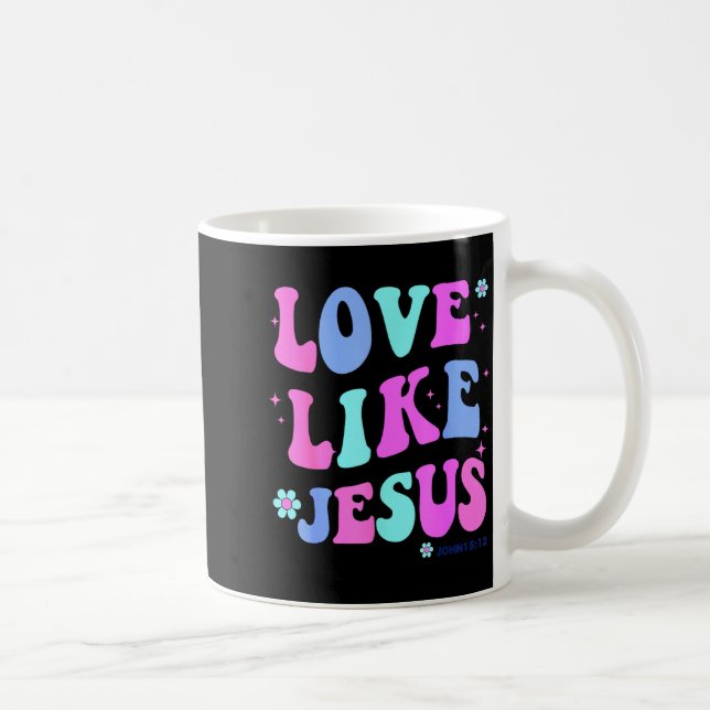 Mug Girl Love Like Jesus Cute Christian Teen Women God (Droite)