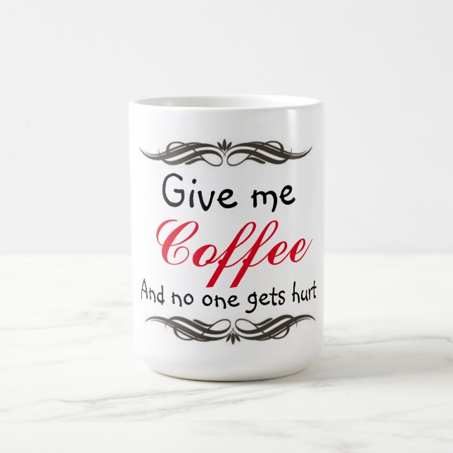 Mug/Give me Coffee and no one gets hurt Coffee Mug (Center)