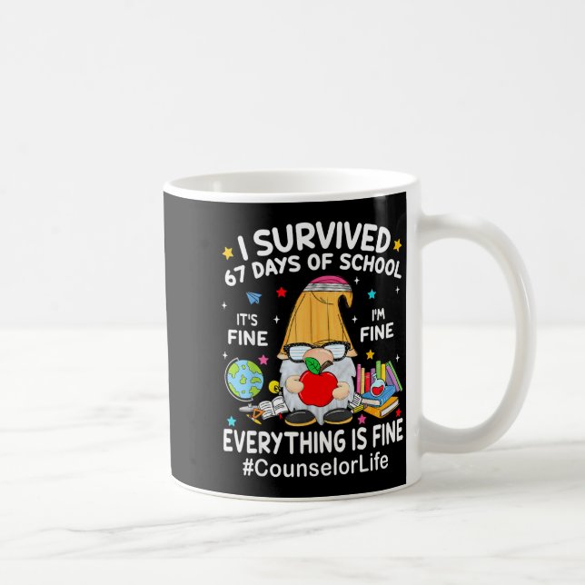 Mug Gnome I Survived 67 Days Of School It's Fine Couns (Droite)