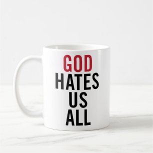 Mug « God Hates Us All ». Californication Hank Moo