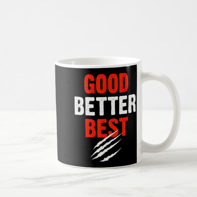 Mug Good Better Funny Motivational  (Droite)