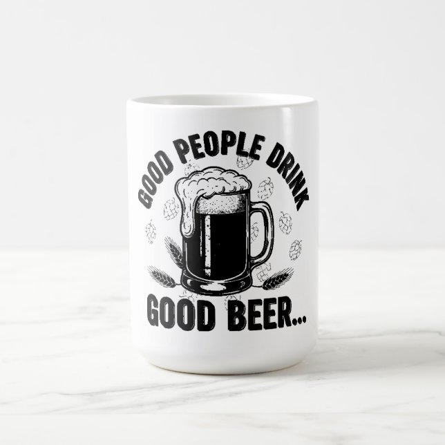 Mug Good People Drink Good Beer - Funny Beer Quote (Centre)