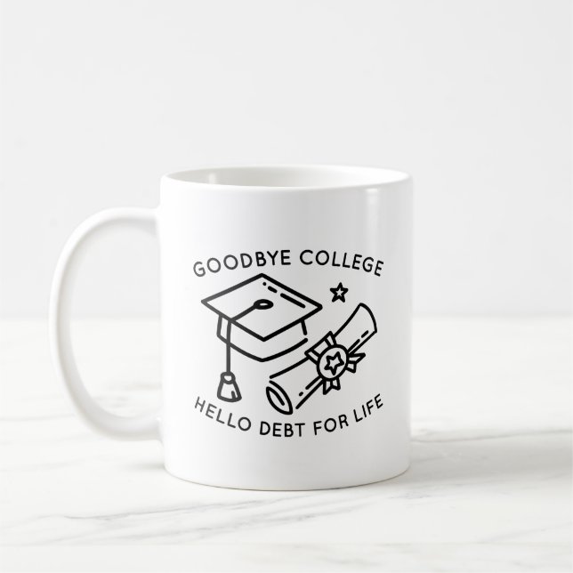 Mug Goodbye College Bonjour Dette Pour La Vie (Gauche)