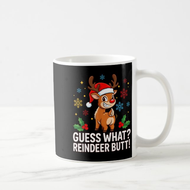 Mug Guess What Reindeer Butt Funny Christmas Men Reind (Droite)