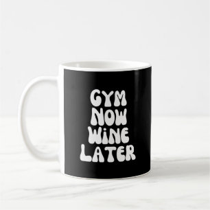 Mug Gym maintenant vin plus tard