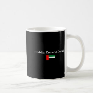 Mug Habiby Venez à Dubaï, Mon Cher Venez à Dubaï Citat