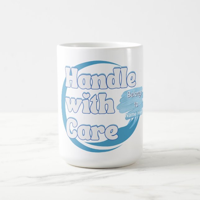 Mug Handle With Care – Belongs to 'Name' Personalized (Centre)