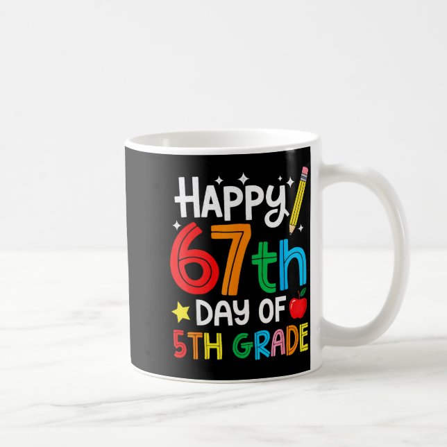 Mug Happy 67th Day Of 5th Grade Teacher Student Six Se (Droite)