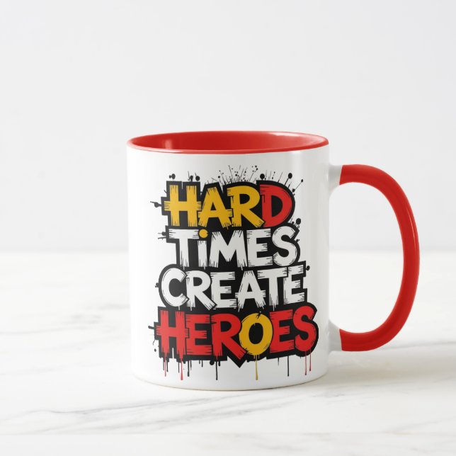 Mug "Hard Times Create Heroes" Typography Sayings (Droite)