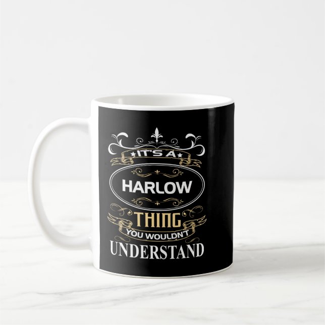 Mug Harlow Name Shirt C'est une chose dure que vous ne (Gauche)