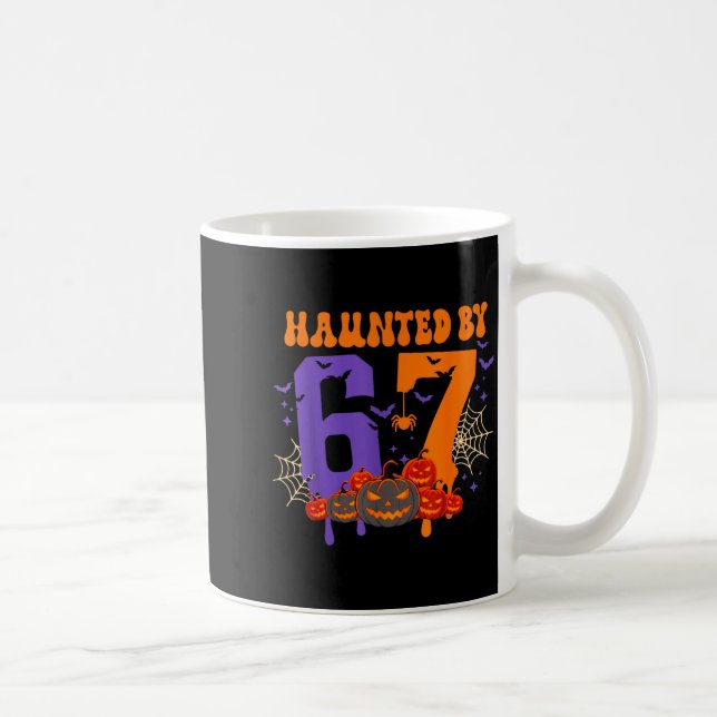 Mug Haunted By 67 – Funny Six Seven Meme 6 7 Halloween (Droite)