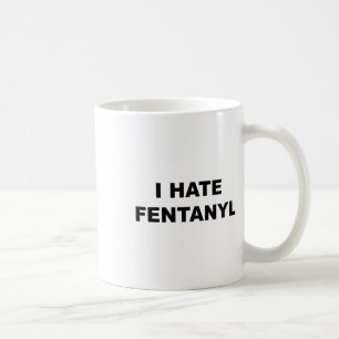 Mug Haut Qui Dit Que Je Déteste Fentanyl Anti-Drogue -