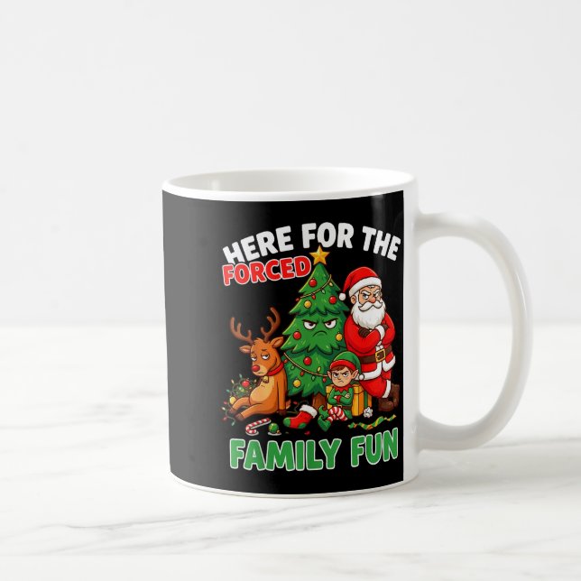 Mug Here For The Forced Family Fun Santa Christmas Tre (Droite)