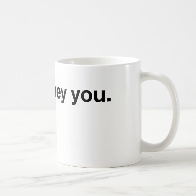 Mug Hey, chérie (Droite)