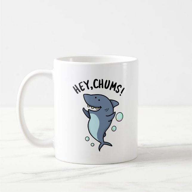 Mug Hey Chums Drôle Toothy Shark Pun (Gauche)