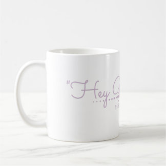 Mug Hey Girl, Hey !
