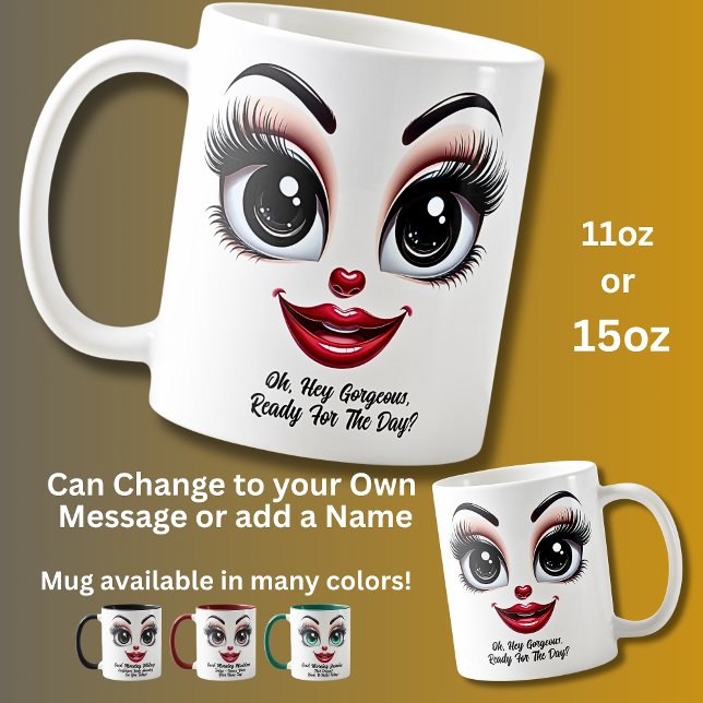 Mug Hey Gorgeous,  Fabulous Eyes Funny Face (Créateur téléchargé)