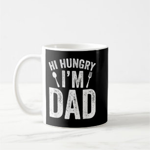 Mug Hi Hungry I'm Dad Father's Day Daddy Father Saying