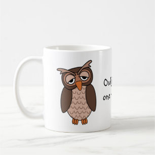 Mug Hibou somnolent - le "hibou ont juste une plus de