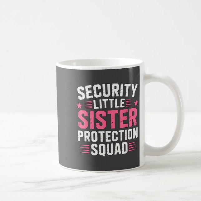 Mug Hilarious Sister Security Little Protection Squad (Droite)