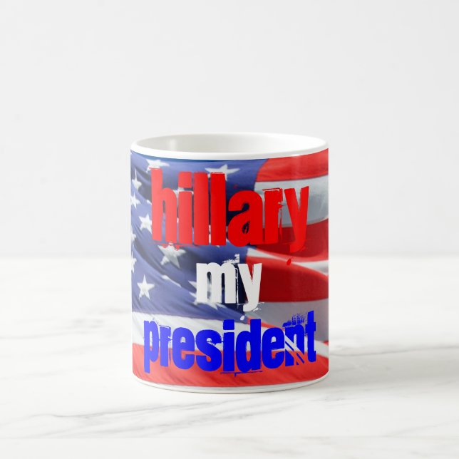 Mug Hillary Clinton Mon président, Élections 2016 (Centre)