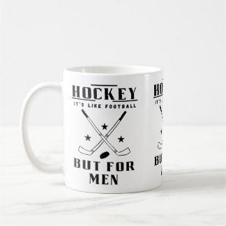 Mug Hockey It’s Like Football But For Men Funny Hockey
