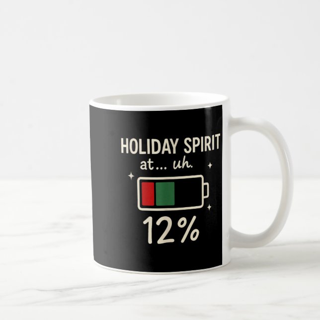 Mug Holiday Srit At 12 Percent Funny Low Battery Chris (Droite)