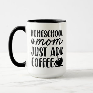 Mug Homeschool Maman Ajouter Juste Du Café