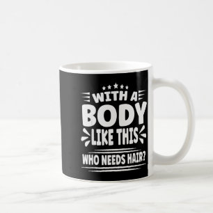 Mug Homme Blad Drôle Blagues Avec Un Corps Comme Ça Qu