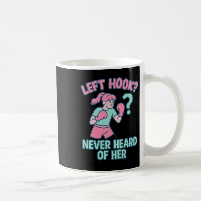 Mug Hook Gauche N'A Jamais Entendu Parler Design (Droite)