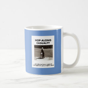 Mug Hopalong Casualty jusqu'au remplacement du genou