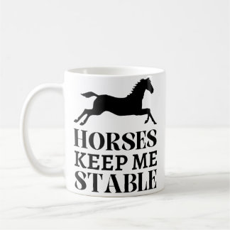 Mug Horses Keep Me Stable Run Horseback Riding Funny H