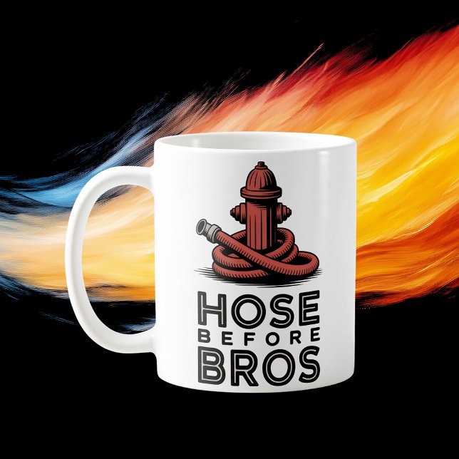 Mug Hose Before Bros | Firehouse Humor Design   (Créateur téléchargé)
