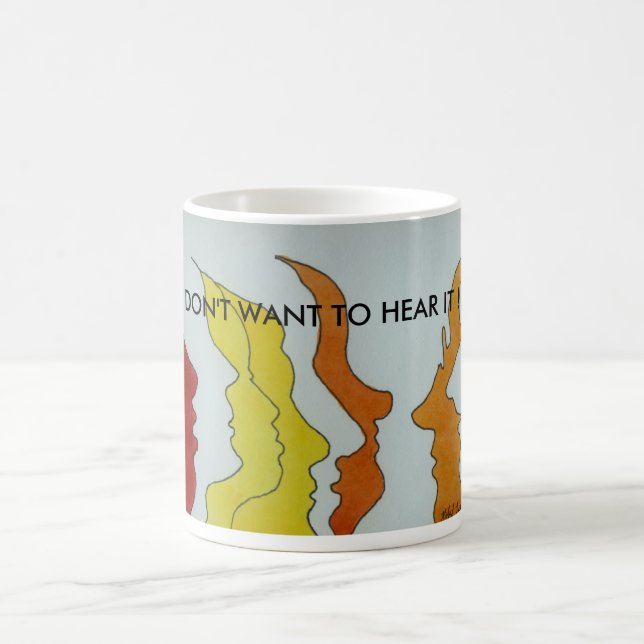 Mug Hot Heads, JE NE VEUX PAS L'ENTENDRE ! ! ! (Centre)