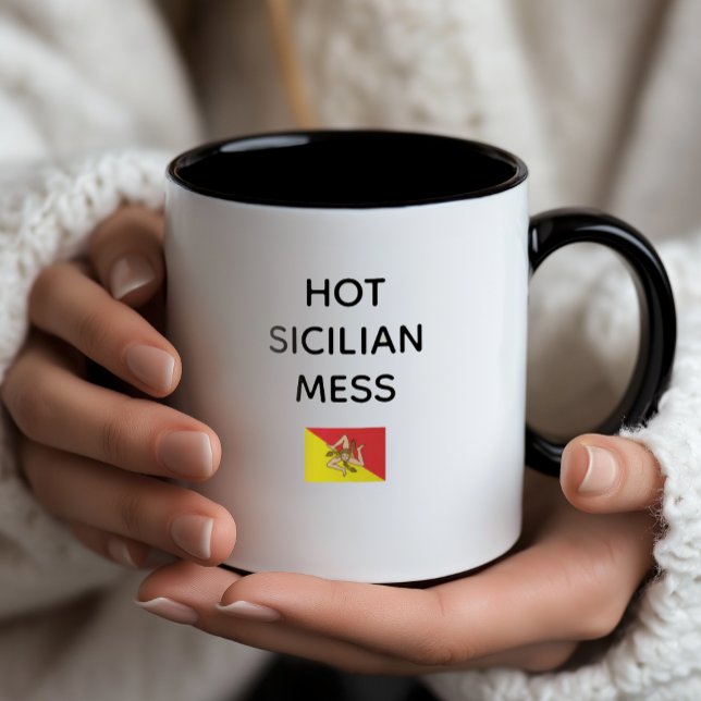 Mug Hot Sicilian Mess (Hot Sicilian Mess Mug
Funny Mug with Flag of Sicily)
