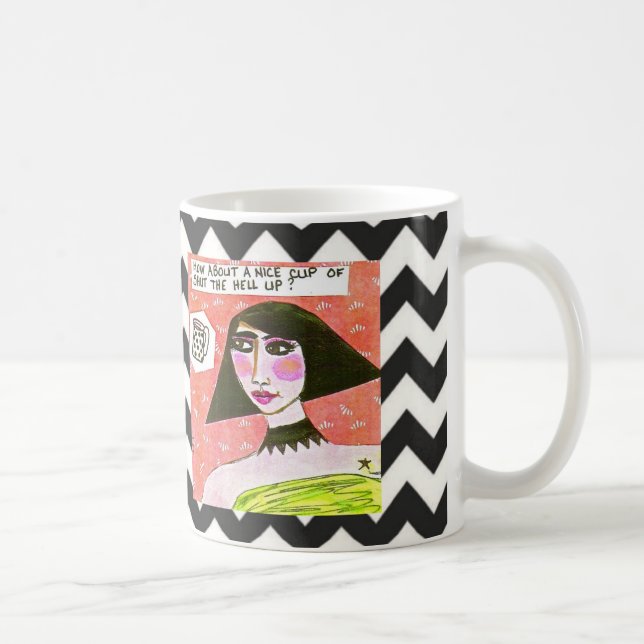 MUG-HOW ABOUT A NICE CUP OF SHUT THE HELL UP (Right)