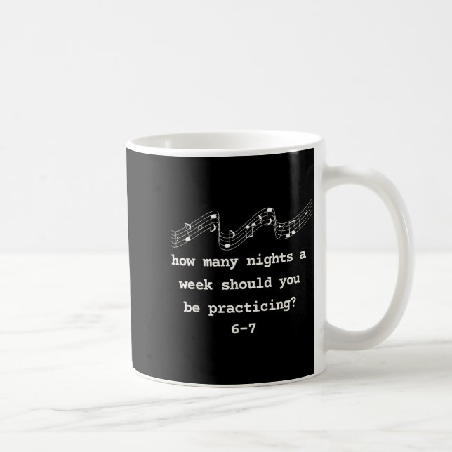 Mug How Many Nights A Week Should You Be Practicing 6- (Droite)