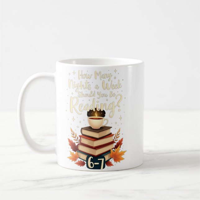 Mug How Many Nights A Week Should You Be Reading 6 7  (Gauche)