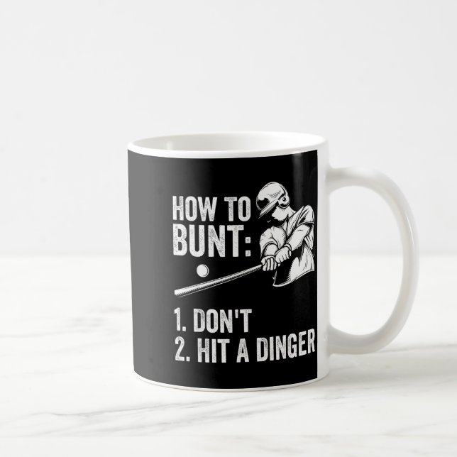 Mug How To Bunt Don't Hit A Dinger Funny Baseball Play (Droite)