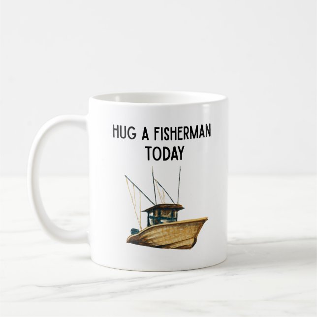 Mug Hug a Fisherman Today (Gauche)
