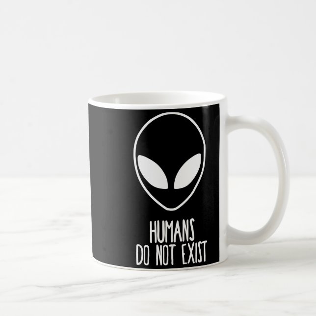 Mug Humans Dont Exist  (Droite)