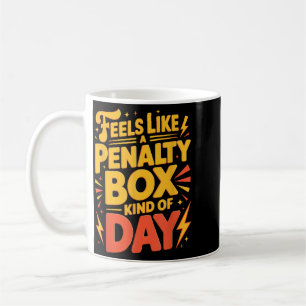 Mug Humeur de hockey_ Une journée genre boîte de pénal