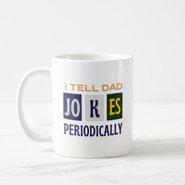 Mug Humor Geeky Charm I Tell Dad Jokes Periodically  (Gauche)