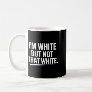 Mug Humour blanc drôle mais pas si blanc humour sarcas