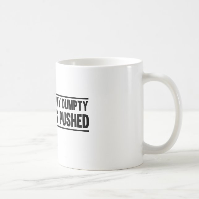 Mug Humpty Dumpty a été poussé (Droite)