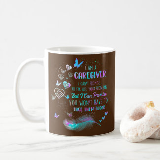 Mug I Am A Caregiver I Can't Promise - Nurse