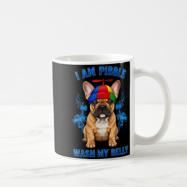 Mug I Am Bble Wash My Belly Funny T Bull Dog Meme  (Droite)