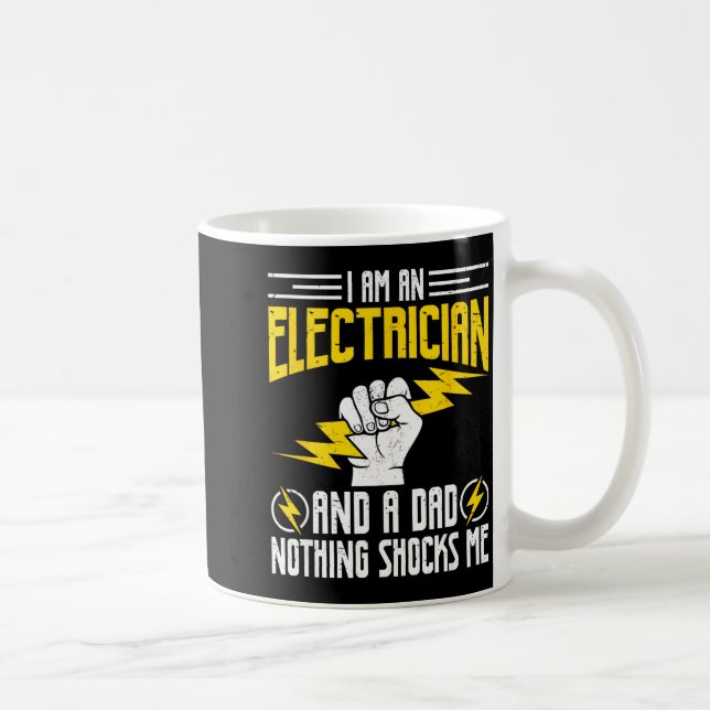 Mug I Am Electrician And A Dad Nothing Shocks Me, Fath (Droite)